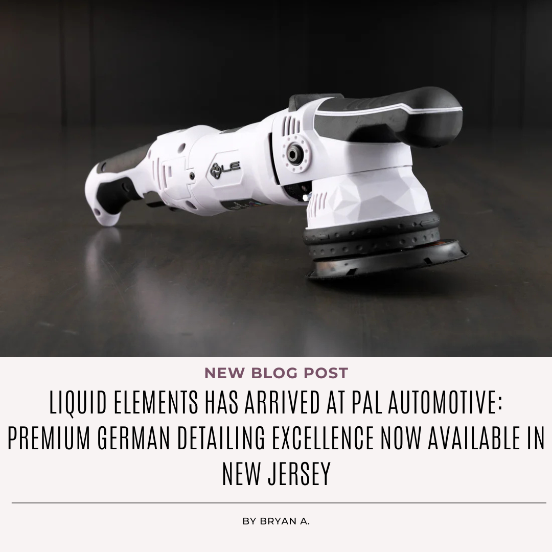 Liquid Elements Has Arrived at Pal Automotive: Premium German Detailing Excellence Now Available in New Jersey
